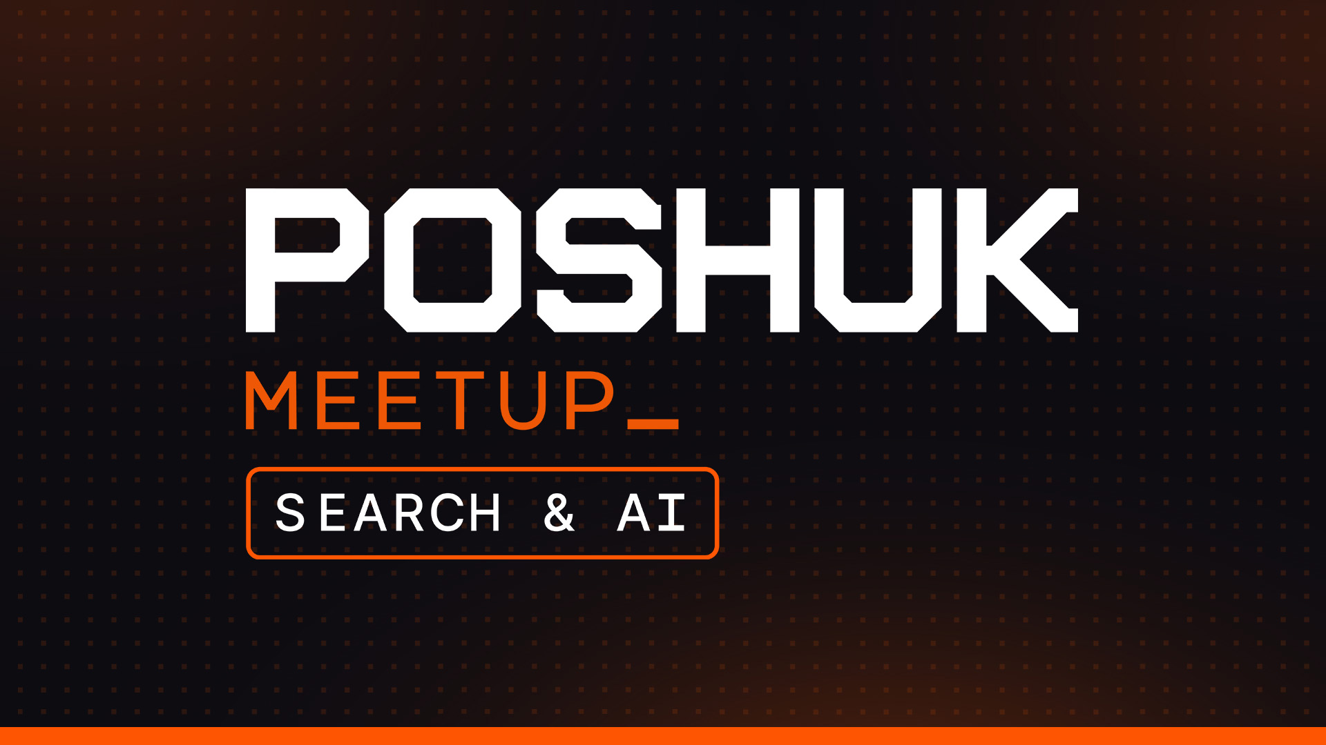 Poshuk Meetup